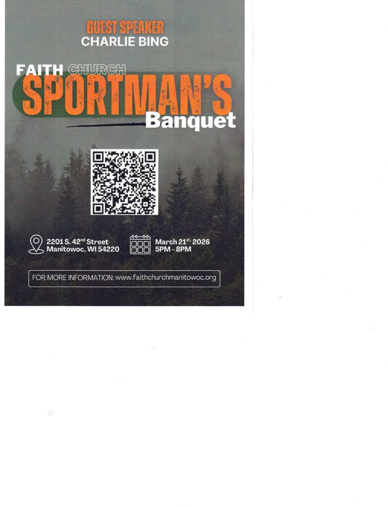 FAITH CHURCH SPORTSMAN’S BANQUET,  Come hear the Speaker Charlie Bing